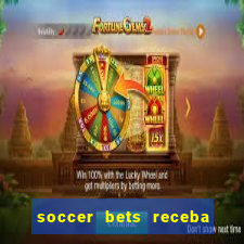 soccer bets receba seu dinheiro